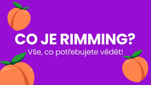 Co je rimming (rim job)? Vše, co potřebujete vědět