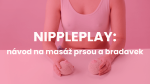 Nippleplay: návod na masáž bradavek a prsou